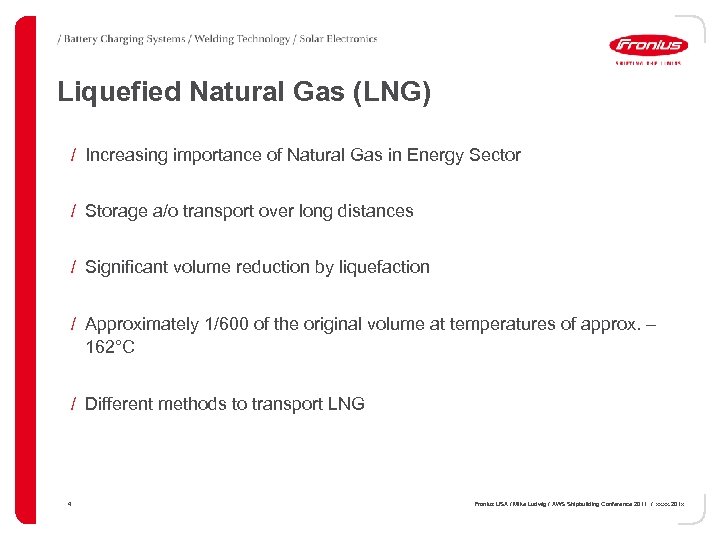 Liquefied Natural Gas (LNG) / Increasing importance of Natural Gas in Energy Sector /