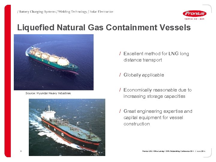 Liquefied Natural Gas Containment Vessels (LNG) / Excellent method for LNG long distance transport