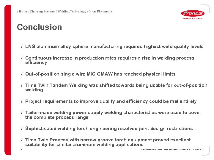 Conclusion / LNG aluminum alloy sphere manufacturing requires highest weld quality levels / Continuous