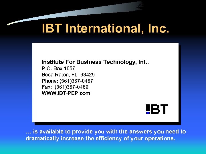 IBT International, Inc. Institute For Business Technology, Int. . P. O. Box 1057 Boca