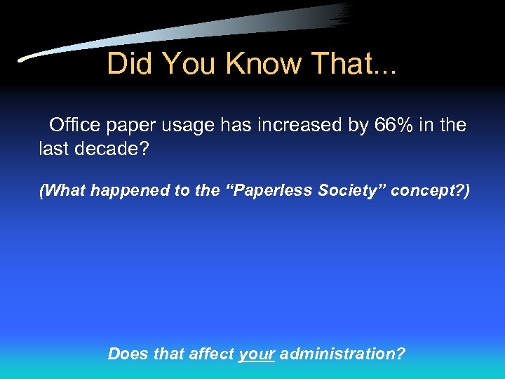 Did You Know That. . . Office paper usage has increased by 66% in