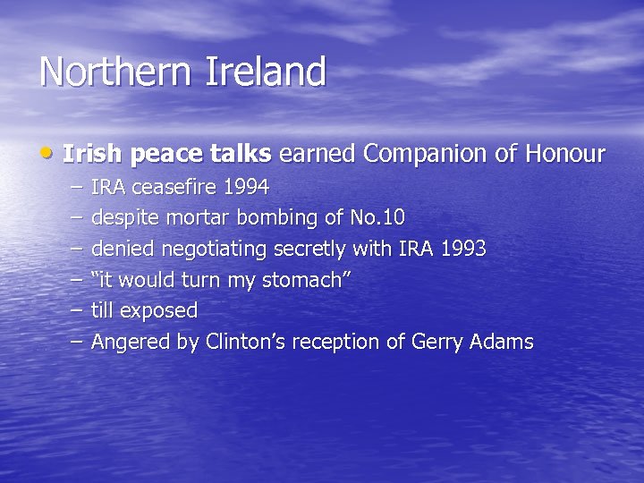 Northern Ireland • Irish peace talks earned Companion of Honour – – – IRA
