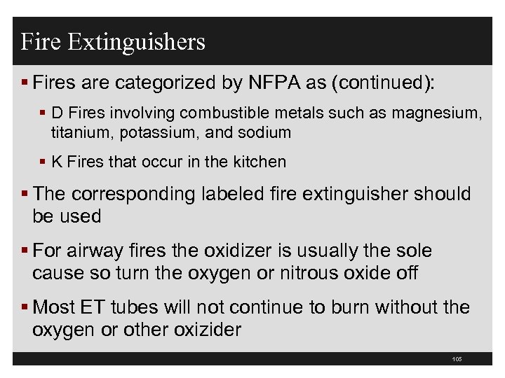 Fire Extinguishers § Fires are categorized by NFPA as (continued): § D Fires involving