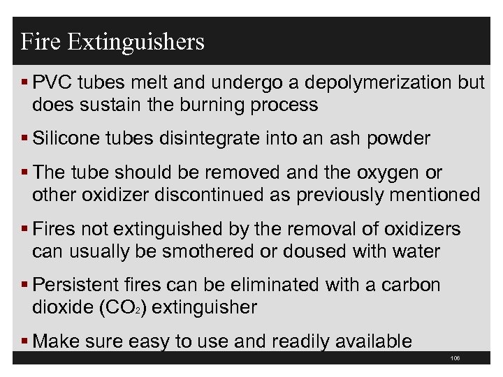 Fire Extinguishers § PVC tubes melt and undergo a depolymerization but does sustain the