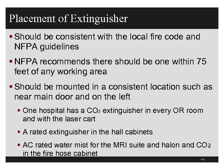 Placement of Extinguisher § Should be consistent with the local fire code and NFPA