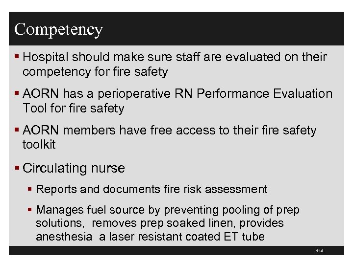 Competency § Hospital should make sure staff are evaluated on their competency for fire