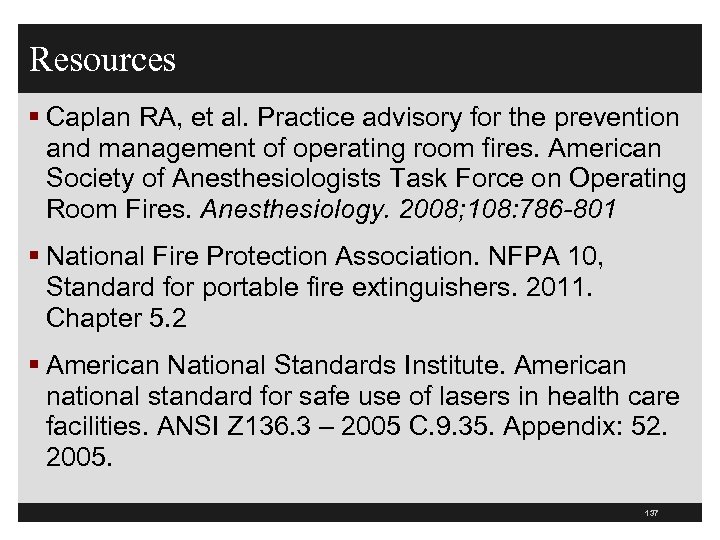 Resources § Caplan RA, et al. Practice advisory for the prevention and management of