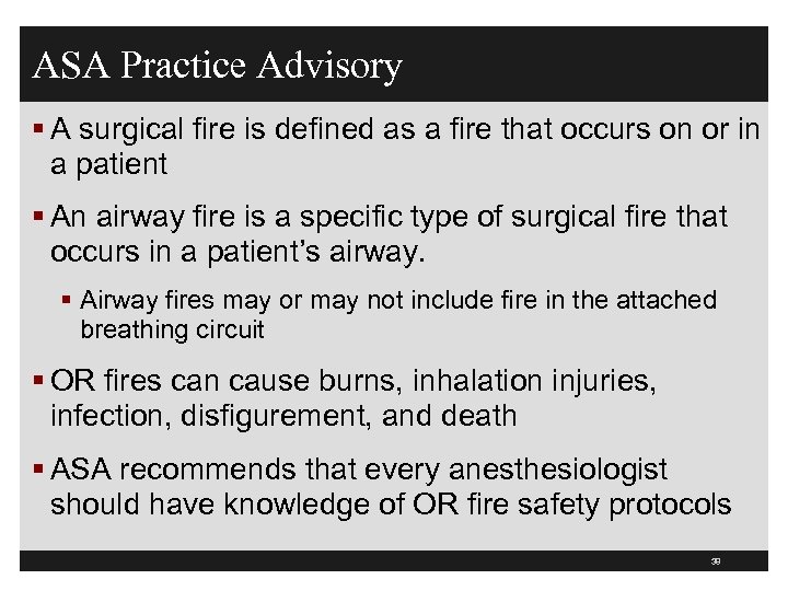 ASA Practice Advisory § A surgical fire is defined as a fire that occurs