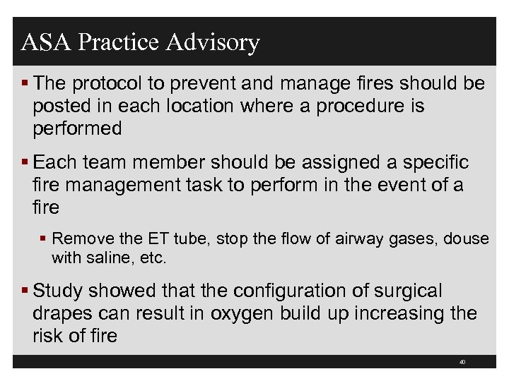 ASA Practice Advisory § The protocol to prevent and manage fires should be posted