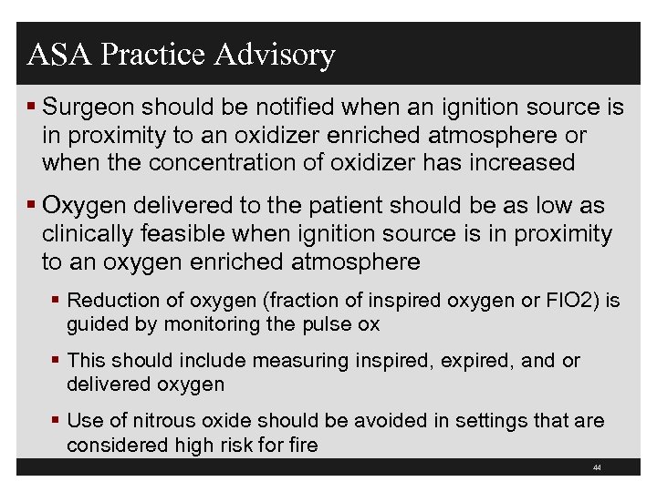 ASA Practice Advisory § Surgeon should be notified when an ignition source is in