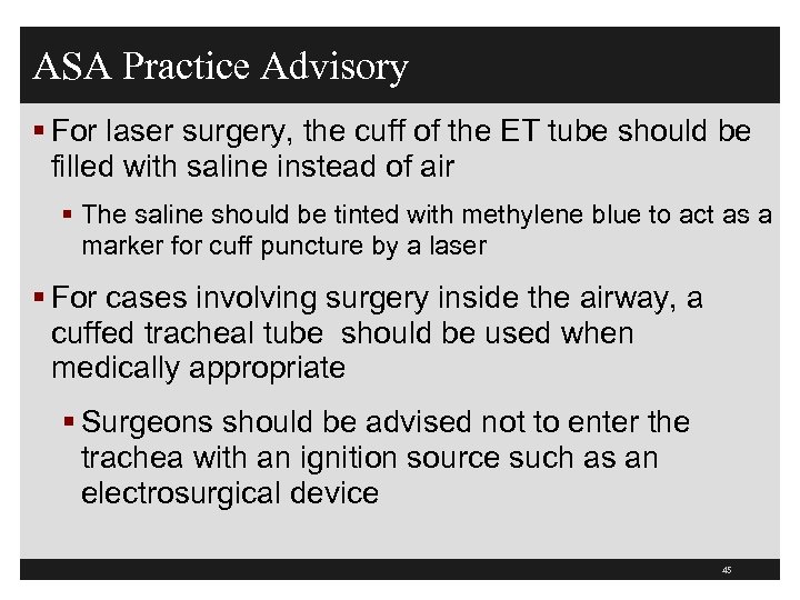 ASA Practice Advisory § For laser surgery, the cuff of the ET tube should