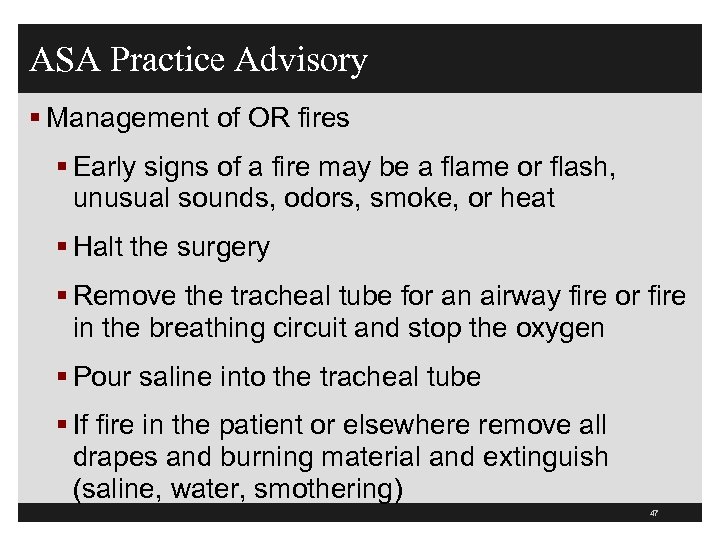 ASA Practice Advisory § Management of OR fires § Early signs of a fire