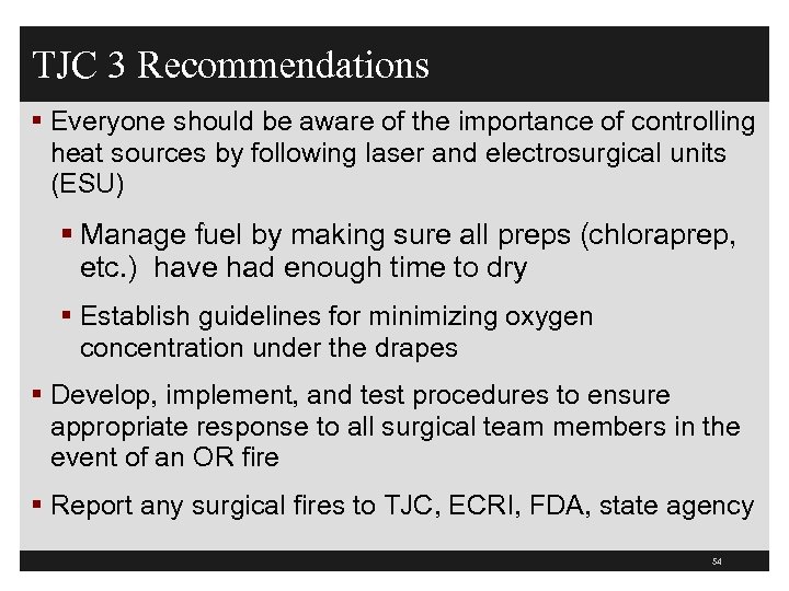 TJC 3 Recommendations § Everyone should be aware of the importance of controlling heat