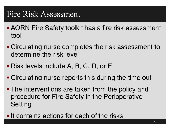 Fire Risk Assessment § AORN Fire Safety toolkit has a fire risk assessment tool