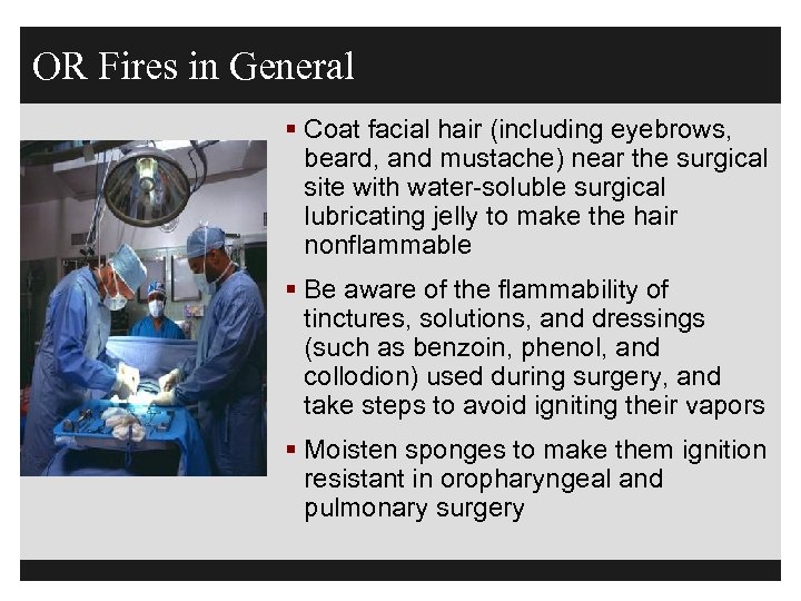 OR Fires in General § Coat facial hair (including eyebrows, beard, and mustache) near