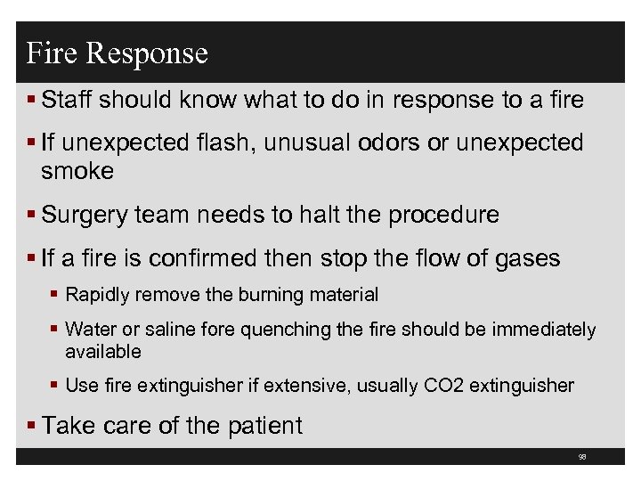 Fire Response § Staff should know what to do in response to a fire