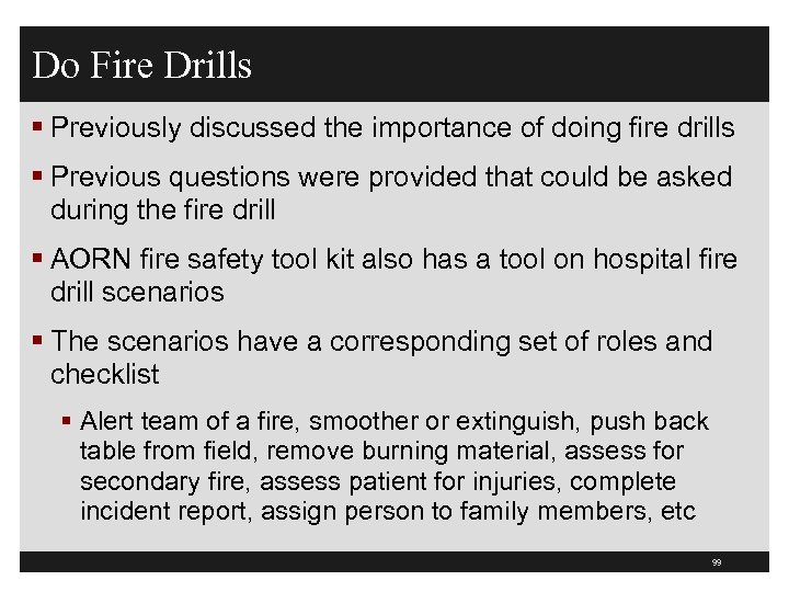 Do Fire Drills § Previously discussed the importance of doing fire drills § Previous