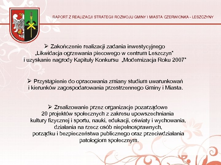 RAPORT Z REALIZACJI STRATEGII ROZWOJU GMINY I MIASTA CZERWIONKA - LESZCZYNY Ø Zakończenie realizacji