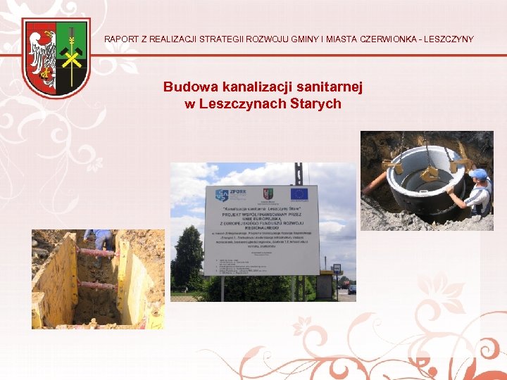 RAPORT Z REALIZACJI STRATEGII ROZWOJU GMINY I MIASTA CZERWIONKA - LESZCZYNY Budowa kanalizacji sanitarnej