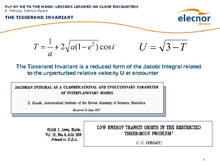 FLY-BY ME TO THE MOON: LESSONS LEARNED ON CLOSE ENCOUNTERS E. Perozzi, Deimos Space
