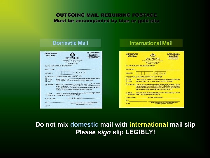 OUTGOING MAIL REQUIRING POSTAGE Must be accompanied by blue or gold slip Domestic Mail