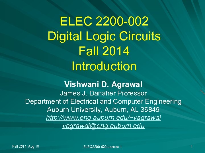 ELEC 2200 -002 Digital Logic Circuits Fall 2014 Introduction Vishwani D. Agrawal James J.