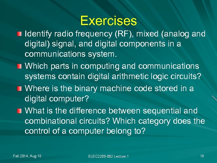 Exercises Identify radio frequency (RF), mixed (analog and digital) signal, and digital components in