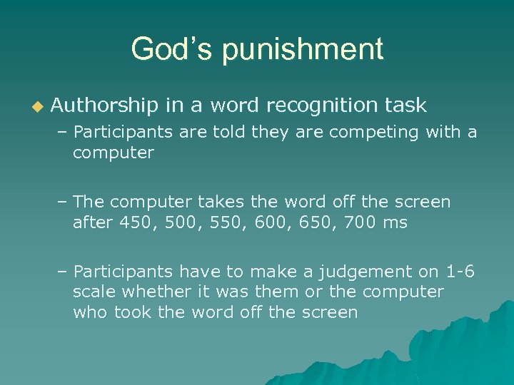 God’s punishment u Authorship in a word recognition task – Participants are told they