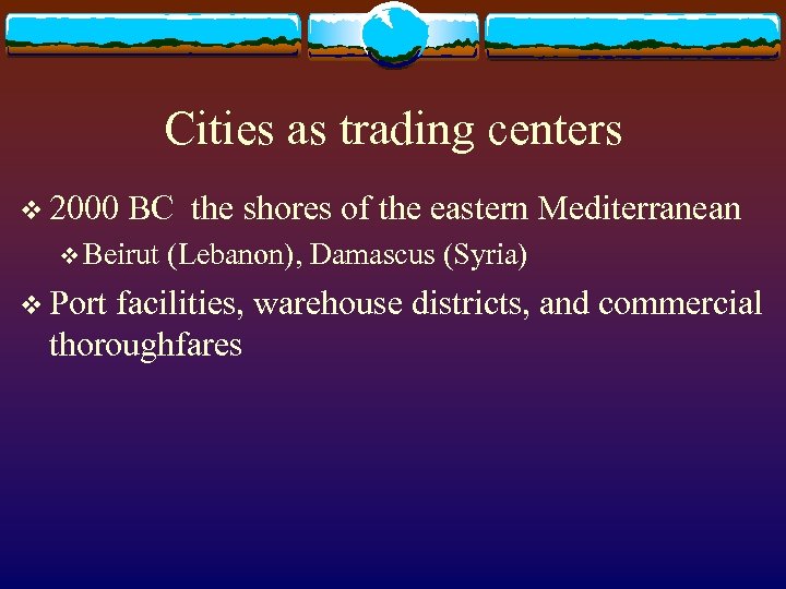 Cities as trading centers v 2000 BC the shores of the eastern Mediterranean v