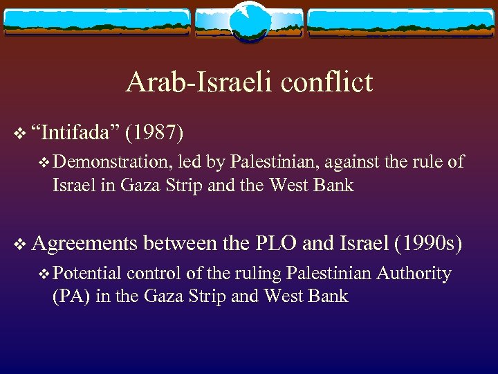 Arab-Israeli conflict v “Intifada” (1987) v Demonstration, led by Palestinian, against the rule of