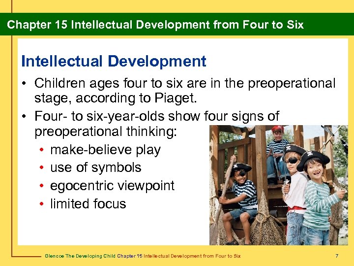 Chapter 15 Intellectual Development from Four to Six Intellectual Development • Children ages four