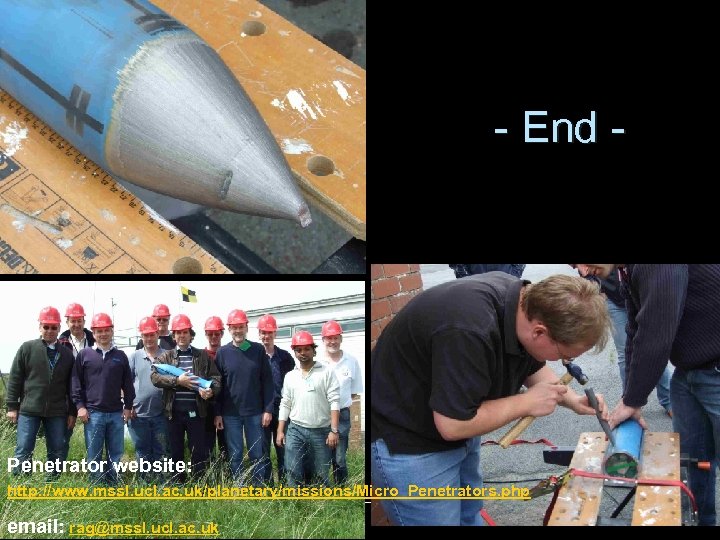 - End - Penetrator website: http: //www. mssl. ucl. ac. uk/planetary/missions/Micro_Penetrators. php LEAG rag@mssl.