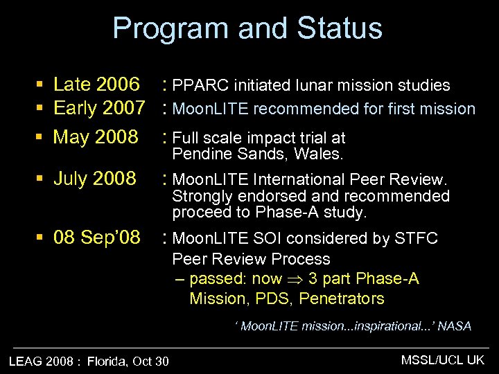Program and Status § Late 2006 : PPARC initiated lunar mission studies § Early