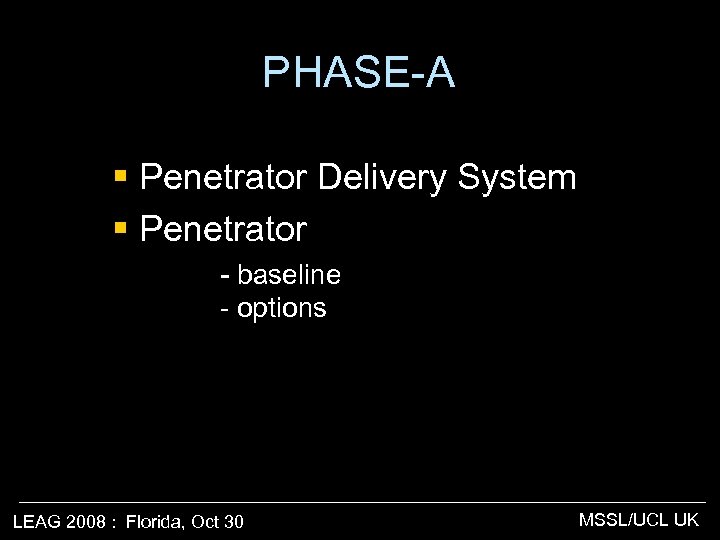 PHASE-A § Penetrator Delivery System § Penetrator - baseline - options LEAG 2008 :