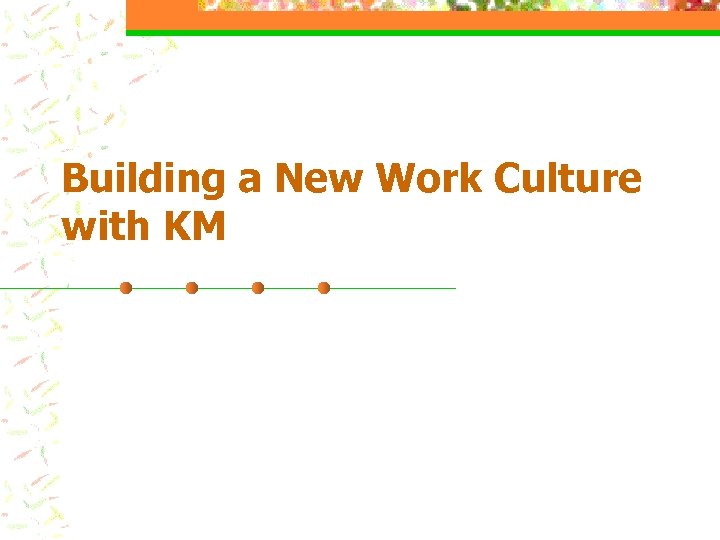 Building a New Work Culture with KM 