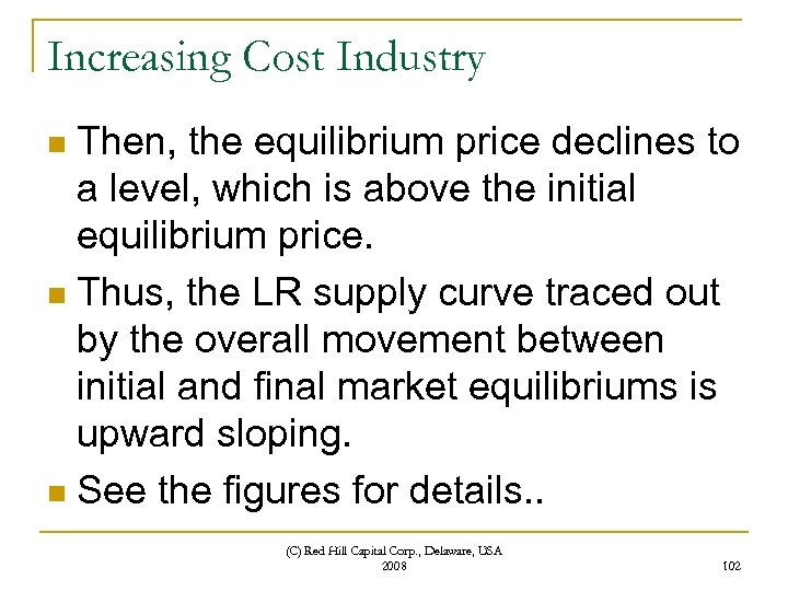 Increasing Cost Industry Then, the equilibrium price declines to a level, which is above