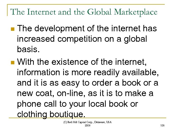 The Internet and the Global Marketplace The development of the internet has increased competition