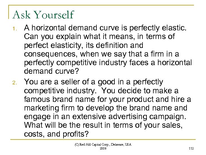 Ask Yourself 1. 2. A horizontal demand curve is perfectly elastic. Can you explain