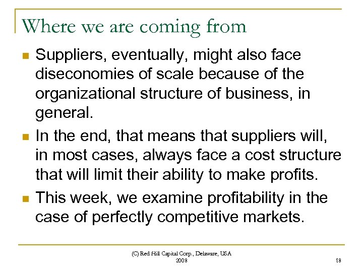 Where we are coming from n n n Suppliers, eventually, might also face diseconomies