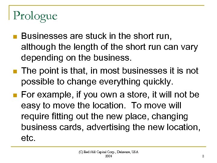 Prologue n n n Businesses are stuck in the short run, although the length