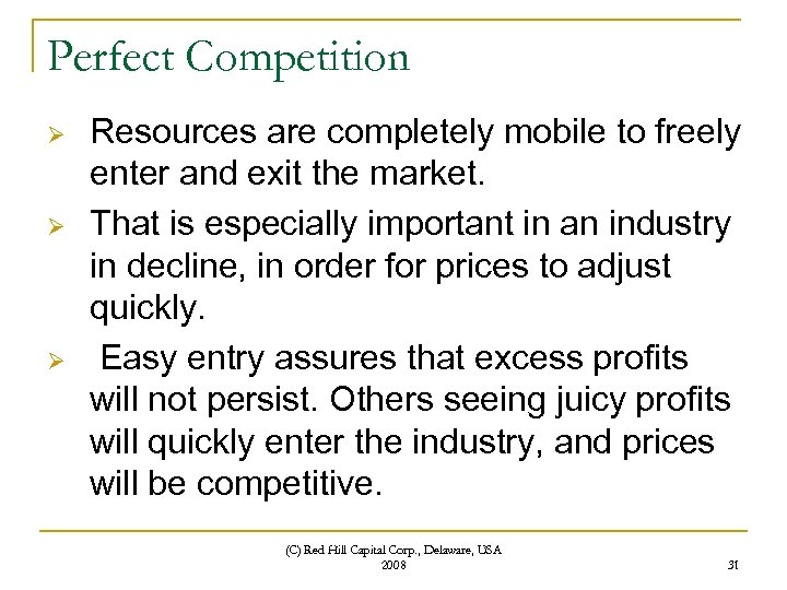 Perfect Competition Ø Ø Ø Resources are completely mobile to freely enter and exit
