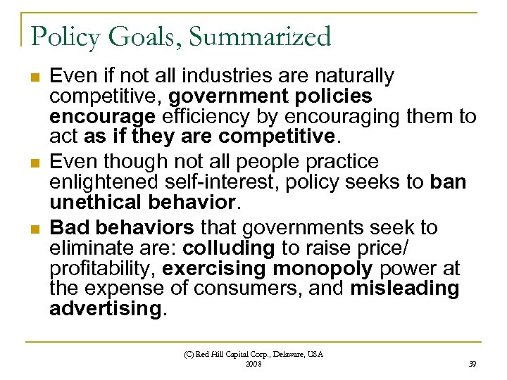 Policy Goals, Summarized n n n Even if not all industries are naturally competitive,