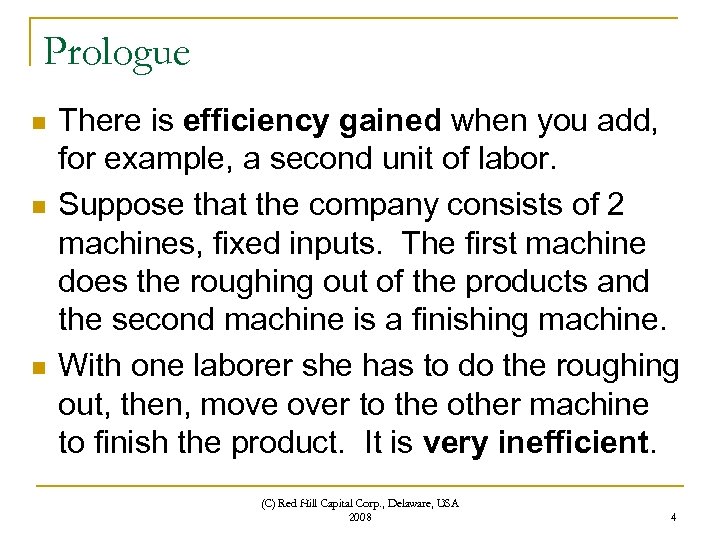 Prologue n n n There is efficiency gained when you add, for example, a