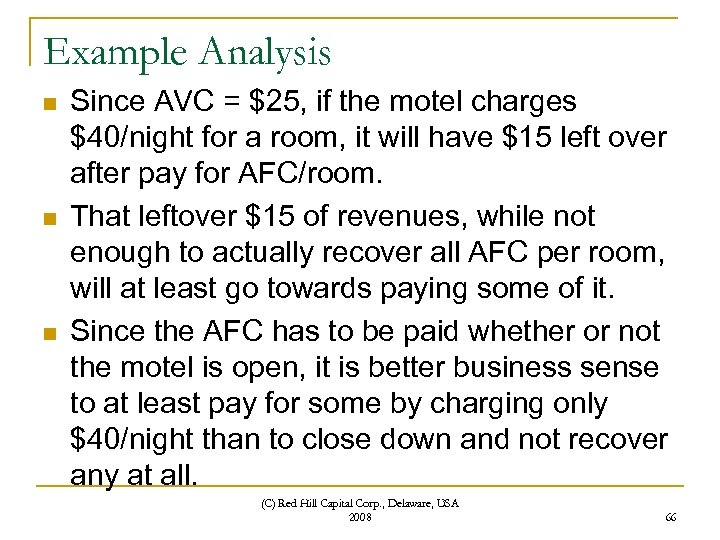 Example Analysis n n n Since AVC = $25, if the motel charges $40/night