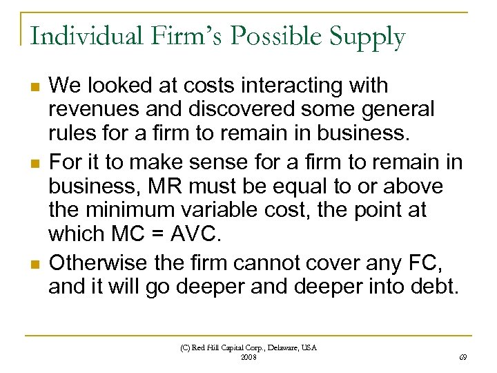 Individual Firm’s Possible Supply n n n We looked at costs interacting with revenues