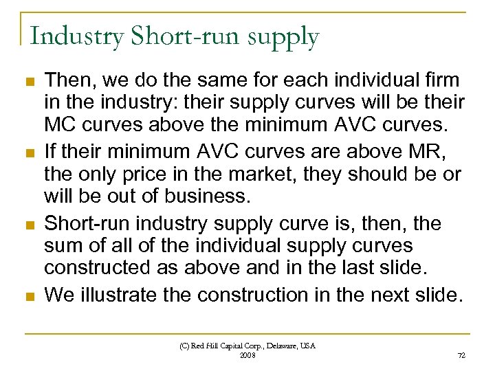 Industry Short-run supply n n Then, we do the same for each individual firm