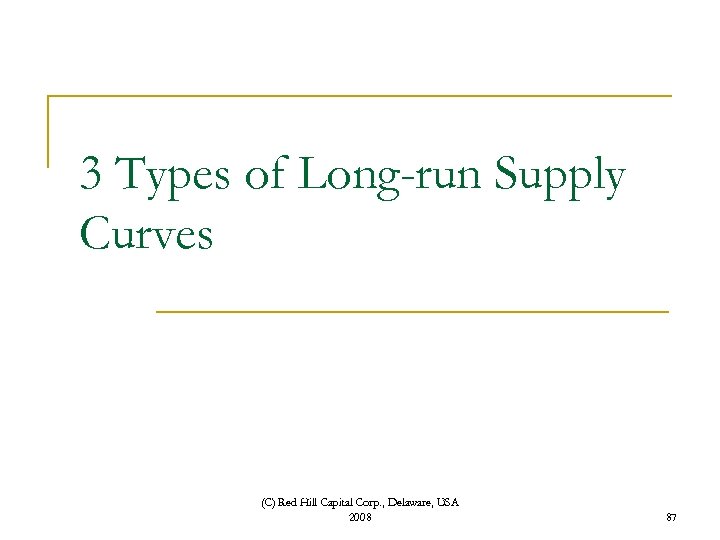 3 Types of Long-run Supply Curves (C) Red Hill Capital Corp. , Delaware, USA