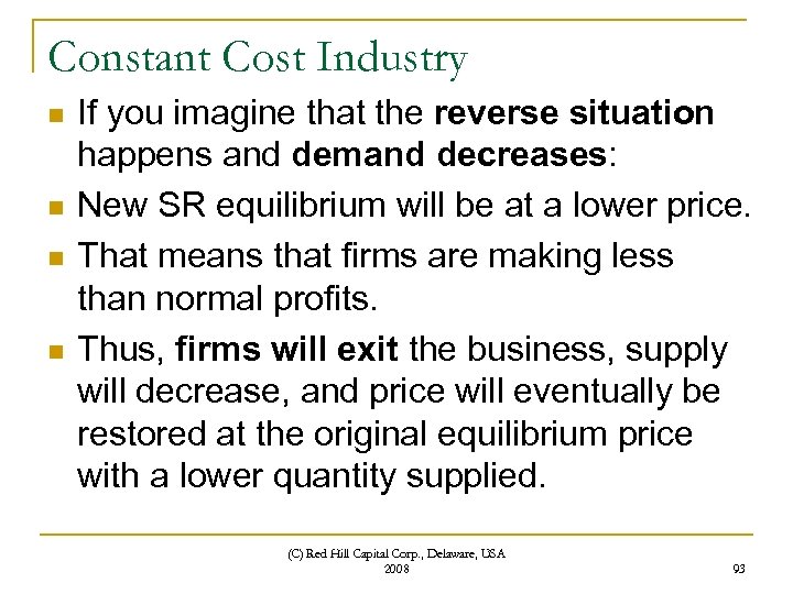 Constant Cost Industry n n If you imagine that the reverse situation happens and