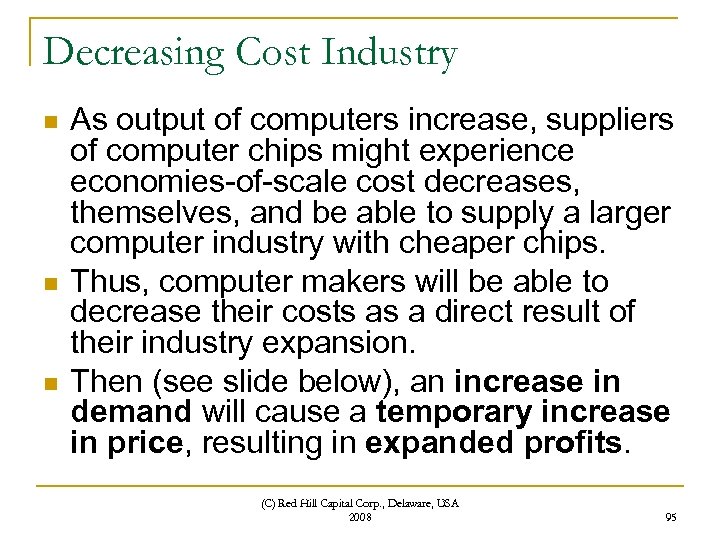 Decreasing Cost Industry n n n As output of computers increase, suppliers of computer