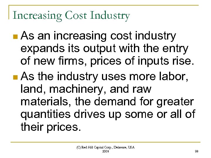 Increasing Cost Industry n As an increasing cost industry expands its output with the